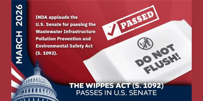 INDA Applauds U.S. Senate Approval of WIPPES Act on Non-Flushable Wipes